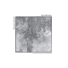 Load image into Gallery viewer, Massimo Toniutti - Autofonia (Il Clangore Della Propria Voce Nell&#39;Orecchio) 2xLP [PRE-ORDER]
