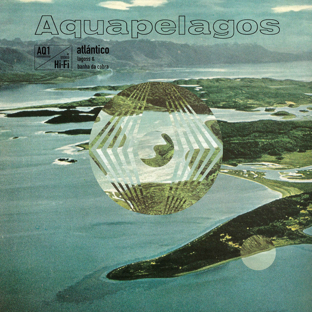 Lagoss & Banha da Cobra - Aquapelagos Vol.1: Atlantico LP