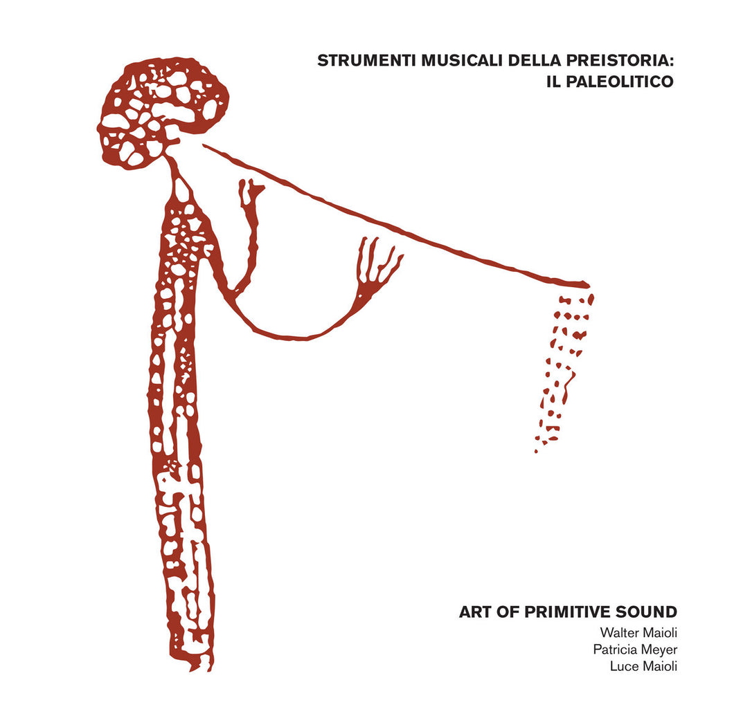 Art Of Primitive Sound - Strumenti Musicali Della Preistoria: Il Paleolitico LP