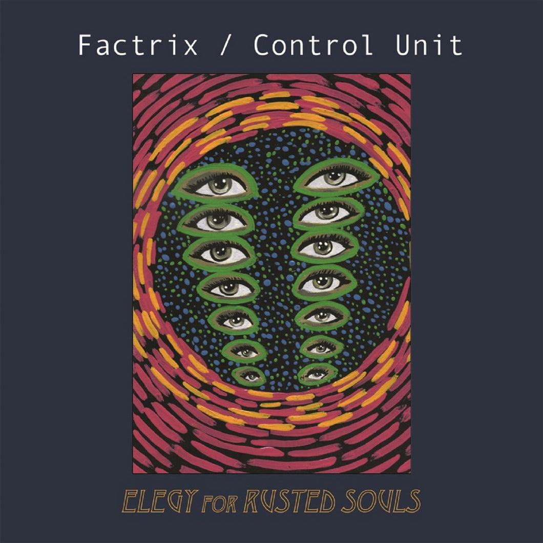 Factrix / Control Unit - Elegy For Rusted LP+7
