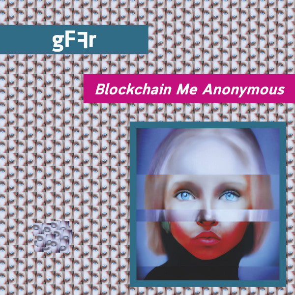 gFFr ‎- Blockchain Me Anonymous LP