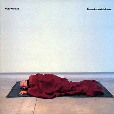 Walter Marchetti ‎- De Musicorum Infelicitate CD