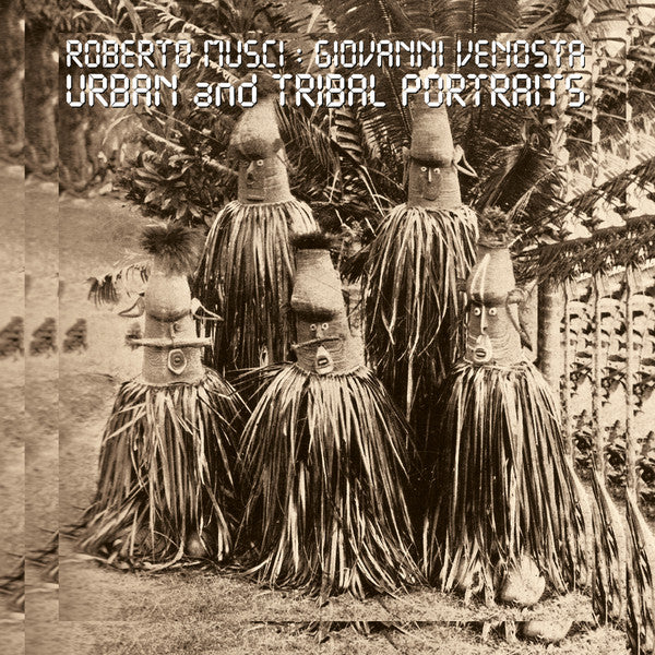 Roberto Musci & Giovanni Venosta - Urban And Tribal Portraits LP