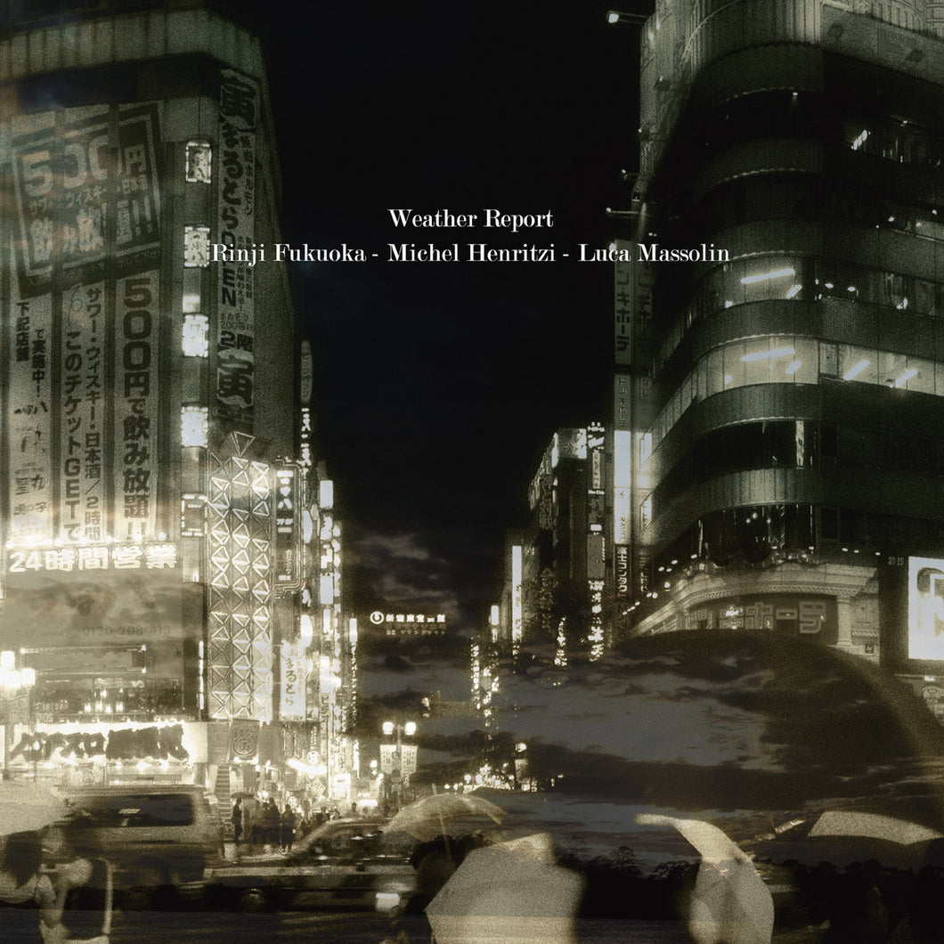 Rinji Fukuoka / Michel Henritzi / Luca Massolin ‎- Weather Report LP