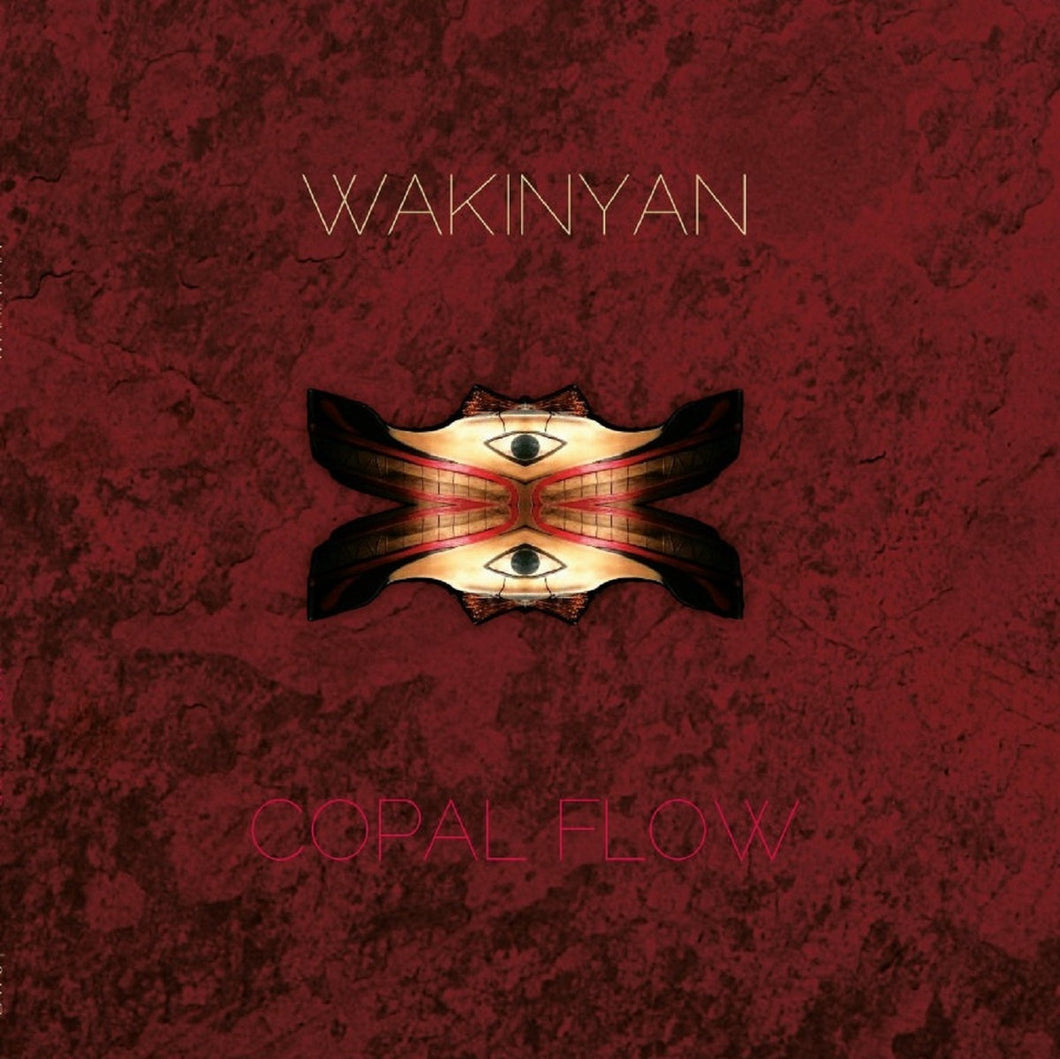 Wakinyan - Copal Flow LP