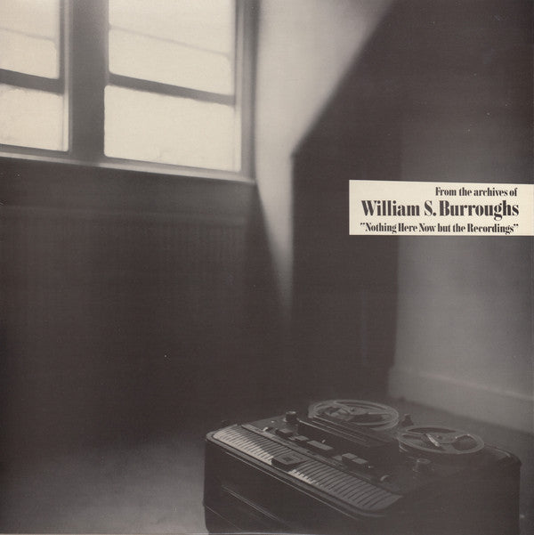 William S. Burroughs ‎- Nothing Here Now But The Recordings LP
